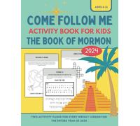 Come Follow Me Activity Book for Kids: The Book of Mormon Weekly Lesson Guide for LDS Primary Children, Ages 6-11 (Entire Year)