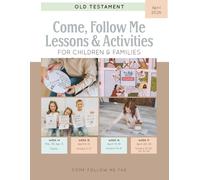 Come, Follow Me Lessons & Activities for Children & Families: Old Testament: April 2026