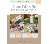 Come, Follow Me Lessons & Activities for Children & Families: Old Testament: August 2026