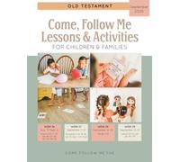 Come, Follow Me Lessons & Activities for Children & Families: Old Testament: September 2026