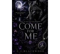 Come for Me: A Fated Mates Wolf Shifter Romance (THE CASCADE PACK)