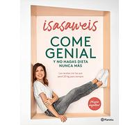 Come genial y no hagas dieta nunca más: Las recetas con las que perdí 20 kg para siempre (Planeta Cocina)