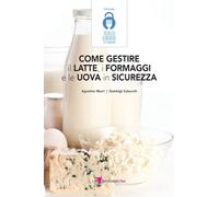 Come gestire il latte, i formaggi e le uova in sicurezza (Igiene e sicurezza alimentare)