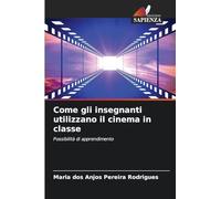 Come gli insegnanti utilizzano il cinema in classe: Possibilità di apprendimento