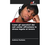 Come gli operatori dei call center affrontano lo stress legato al lavoro