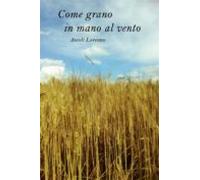 Come Grano In Mano Al Vento (ebook)