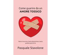 Come guarire da un amore tossico