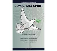 COME, HOLY SPIRIT: Full Nine-Day Novena . Litany of the Holy Spirit Veni Creator Spiritus . Personal Consecration Related Prayers & Devotions