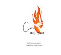 Come, Holy Spirit: Reflections on the Gift of the Holy Spirit