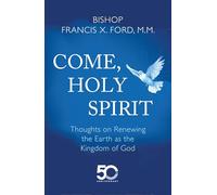 Come, Holy Spirit: Thoughts on Renewing the Earth as the Kingdom of God