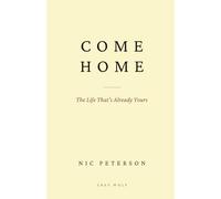 Come Home: The Life That's Already Yours (Raise The Floor)