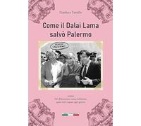Come il Dalai Lama salvò Palermo. Ovvero noi Palermitani siamo bellissimi, quasi tutti e quasi ogni giorno (Albatro randagio)