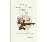 Come il Maestro Shalen domina lo stress