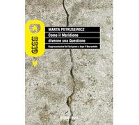 Come il Meridione divenne una questione. Rappresentazioni del Sud prima e dopo il Quarantotto. Nuova ediz. (SS19)