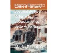 Come il Turismo Sostenibile Può Ridurre lo Spopolamento delle Aree Rurali