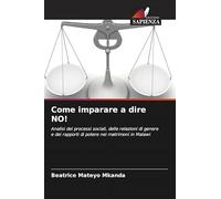Come imparare a dire NO!: Analisi dei processi sociali, delle relazioni di genere e dei rapporti di potere nei matrimoni in Malawi