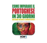 COME IMPARARE IL PORTOGHESE IN 30 GIORNI: Metodo Veloce e Divertente!