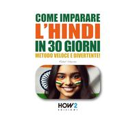 COME IMPARARE L’HINDI IN 30 GIORNI: Metodo Veloce e Divertente!