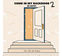 Come In My Backdoor 2: Re-Entry (Story Time with BryGuy)