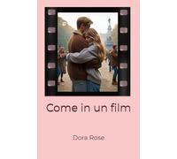 Come in un film