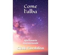 Come l’alba-copertina con galassia e interni a colori con la raffigurazione di un cielo stellato dalle sfumature viola sullo sfondo di ogni pagina: Aforismario motivazionale