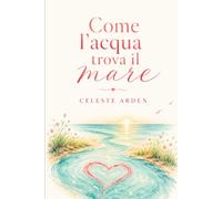 Come l'acqua trova il mare