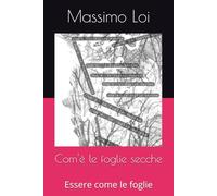 Com'è le foglie secche: Essere come le foglie