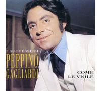 Come Le Viole: I Successi by Peppino Gagliardi (2013-03-22)