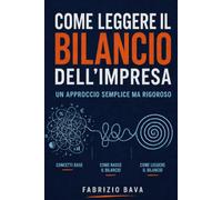 Come leggere il bilancio dell'impresa: Un approccio semplice ma rigoroso