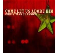 Come Let Us Adore Him – CD