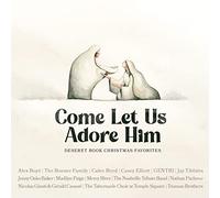 Come Let Us Adore Him- Deseret Book Christmas Favorites