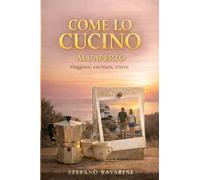 COME LO CUCINO all'aperto: Viaggiare, cucinare, vivere all’aperto