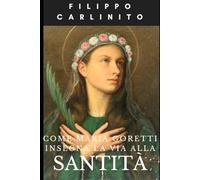 Come Maria Goretti Insegna la Via alla Santità