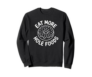 Come más Alimentos de hoyo - Funny Donut Lover Sudadera