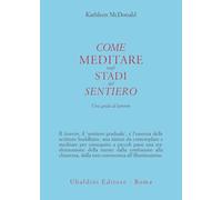 Come meditare sugli stadi del sentiero. Una guida al lamrim (Civiltà dell'Oriente)