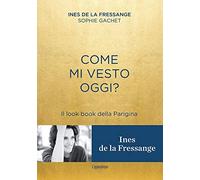 Come mi vesto oggi? Il look book della Parigina