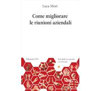 Come migliorare le riunioni aziendali (Soft skills in azienda con filosofia)