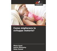 Come migliorare lo sviluppo motorio?
