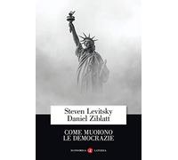Come muoiono le democrazie (Economica Laterza)