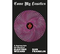 Come My Fanatics: The Story of Electric Wizard