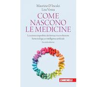 Come nascono le medicine. La scienza imperfetta dei farmaci tra rivoluzione biotecnologica e intelligenza artificiale (Chiavi di lettura)