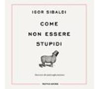Come Non Essere Stupidi (audiolibro)