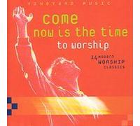 Come now is the time to worship
