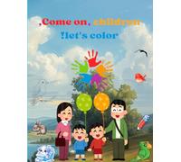 Come on, Children - Let’s Color: 60 Pages of Fun, Creativity, and Learning! Looking for the perfect coloring book that keeps kids happy, creative, and engaged From 4 to 8 years old r hours?