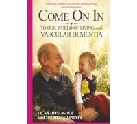 Come On In: To Our World Of Living With Vascular Dementia