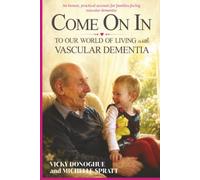 Come On In: To Our World Of Living With Vascular Dementia