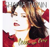 Come on Over by Shania Twain (2007-04-24)