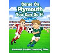 Come On Plymouth You Can Do It - Fanbase Football Colouring Book: Celebrate the Passion of Football by Colouring Players, Crowds and Matchday Scenes