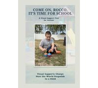 Come On, Rocco, It’s Time for School: A Visual Autism Resource for Communication, Emotional Regulation, and Daily Support Recognized as an ABA Tool for Parents, Educators, and Clinicians