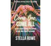 Come One, Come All: Seven Erotic Stories of Sapphic Desire and Power Exchange (Collection of Desires & Urges)